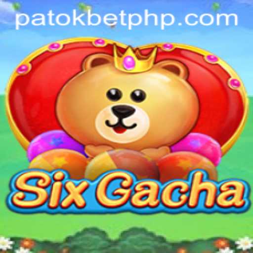 Unveiling SixGacha: The Exciting World of Gacha Gaming with PATOKBET